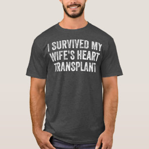 Camiseta Hombres sobrevivieron a mi esposa órgano de trasp