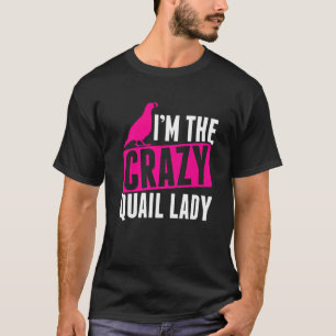 Camiseta Hombres Soy El Loco Dueño De Quail Quail Lady Quai