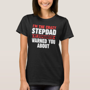 Camiseta Hombres Soy el Padrastro Loco Mi Hijastra Padrastr