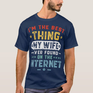 Camiseta Hombres, Soy Lo Mejor Que Mi Esposa Encontró En El
