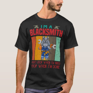 Camiseta Hombres, soy un herrero, no paro cuando estoy cans