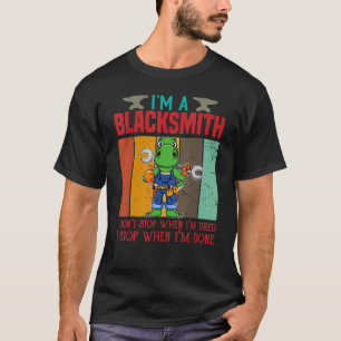 Camiseta Hombres, soy un herrero, no paro cuando estoy cans