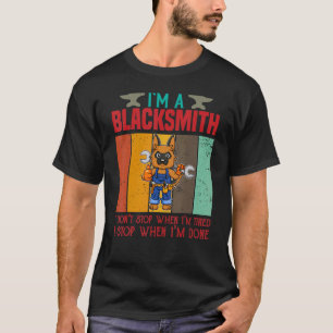 Camiseta Hombres, soy un herrero, no paro cuando estoy cans
