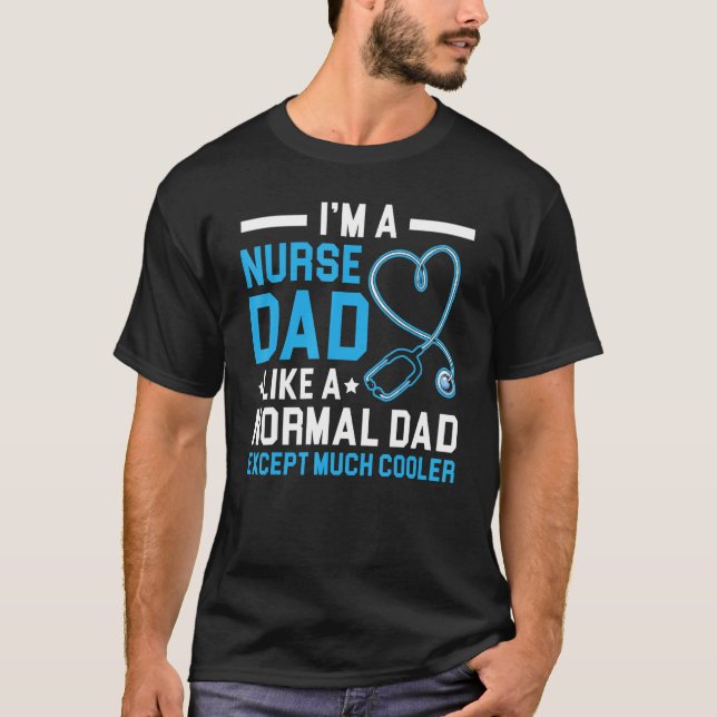 Camiseta Hombres, soy una enfermera, papá como papá normal, (Anverso)