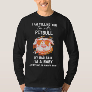 Camiseta Hombres, Te Digo Que No Soy Un Pitbull Gracioso.