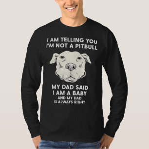 Camiseta Hombres, Te Digo Que No Soy Un Pitbull Gracioso.
