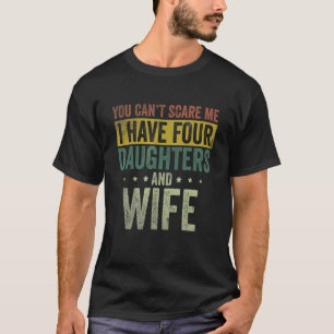 Camiseta Hombres, Tengo Cuatro Hijas Y Papi Esposa