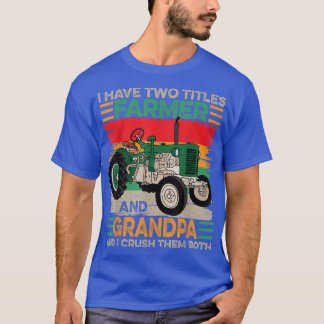 Camiseta Hombres, tengo dos títulos de agricultor y abuelo