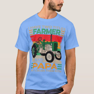 Camiseta Hombres tengo dos títulos de agricultor y padre de