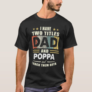 Camiseta Hombres Tengo Dos Títulos Día De Papá Y Poppa