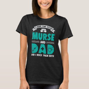 Camiseta Hombres Tengo Dos Títulos Murse Y Papá Les Mueve A