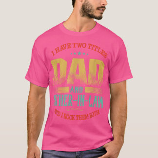 Camiseta Hombres Tengo Dos Títulos Padre Y Padre De Derecho