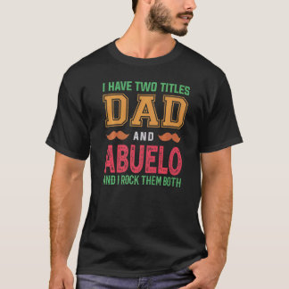 Camiseta Hombres Tengo Dos Títulos Papá Y Abuelo Abuelo Gra