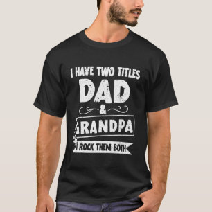 Camiseta Hombres, tengo dos títulos, papá y abuelo, Día G d