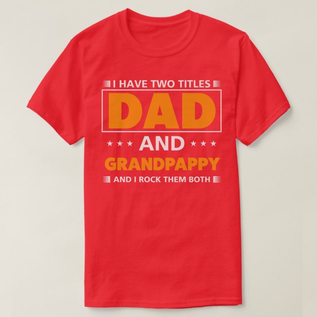 Camiseta Hombres tengo dos títulos Papá y Abuelo para Gran (Diseño del anverso)