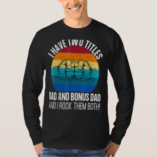 Camiseta Hombres Tengo Dos Títulos Papá Y Bono Papá Y Yo Ro