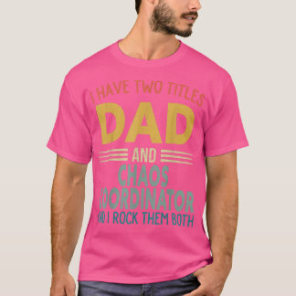 Camiseta Hombres Tengo Dos Títulos Papá Y Coordinador De Ca