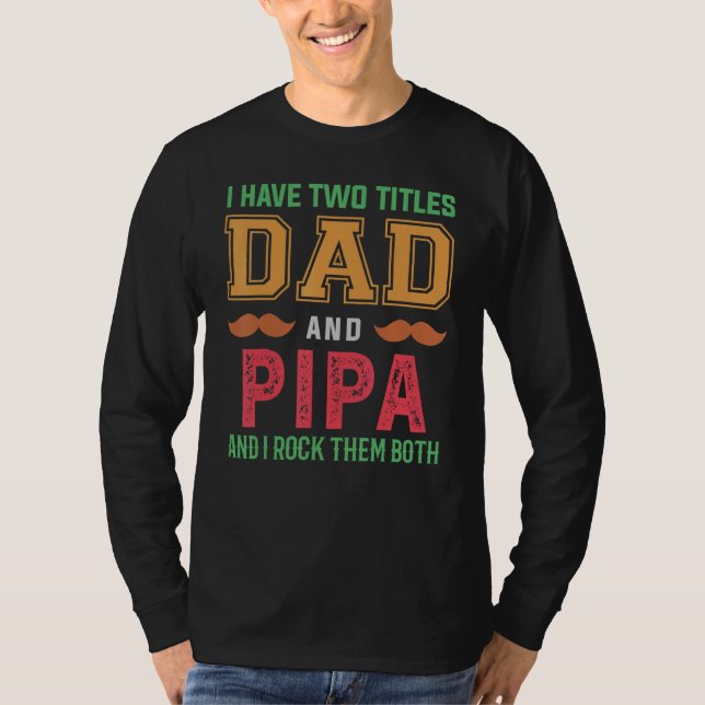 Camiseta Hombres Tengo Dos Títulos Papá Y El Abuelo Pipa Fa (Anverso)