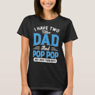 Camiseta Hombres Tengo Dos Títulos Papá Y El Abuelo Pop Fa