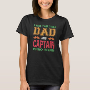Camiseta Hombres Tengo Dos Títulos Papá Y El Capitán Abuelo
