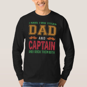 Camiseta Hombres Tengo Dos Títulos Papá Y El Capitán Abuelo