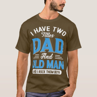 Camiseta Hombres Tengo Dos Títulos Papá Y El Hombre Mayor G