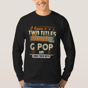 Camiseta Hombres Tengo Dos Títulos Papá Y G Pop Y Yo Rocío