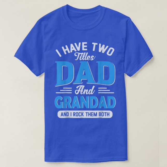 Camiseta Hombres Tengo Dos Títulos Papá Y Grandad Graciosa  (Diseño del anverso)