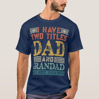 Camiseta Hombres Tengo Dos Títulos Papá Y Grandad Graciosa 