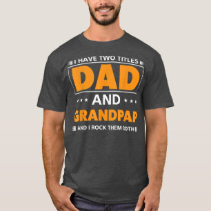 Camiseta Hombres, tengo dos títulos, papá y Grandpap para e