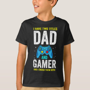 Camiseta Hombres Tengo Dos Títulos Papá Y Jugador Y Los Des