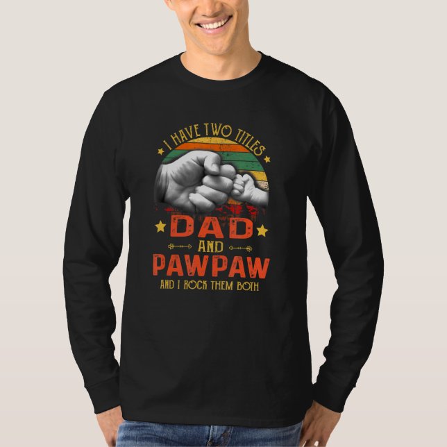 Camiseta Hombres Tengo Dos Títulos Papá Y Padres Pawpaw Da (Anverso)