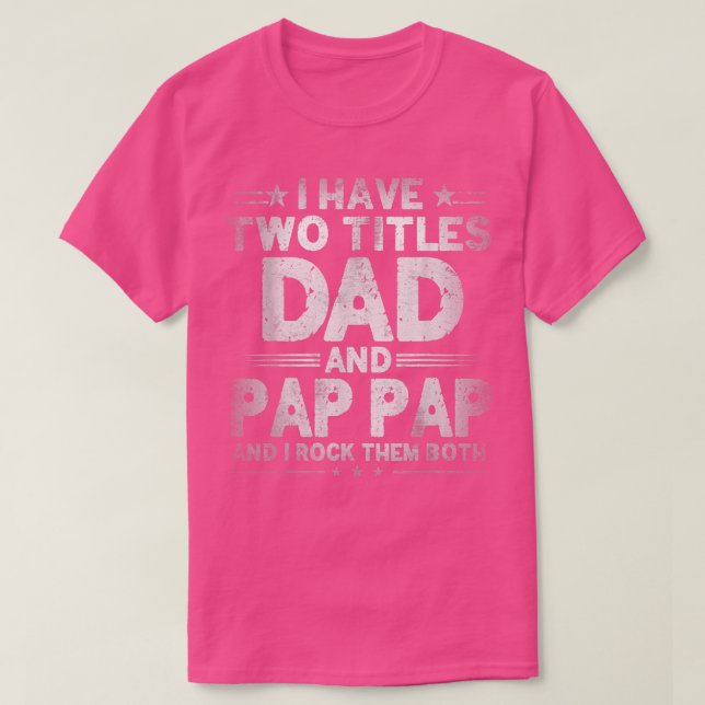 Camiseta Hombres Tengo Dos Títulos Papá Y Pap Pap Funny Fat (Diseño del anverso)