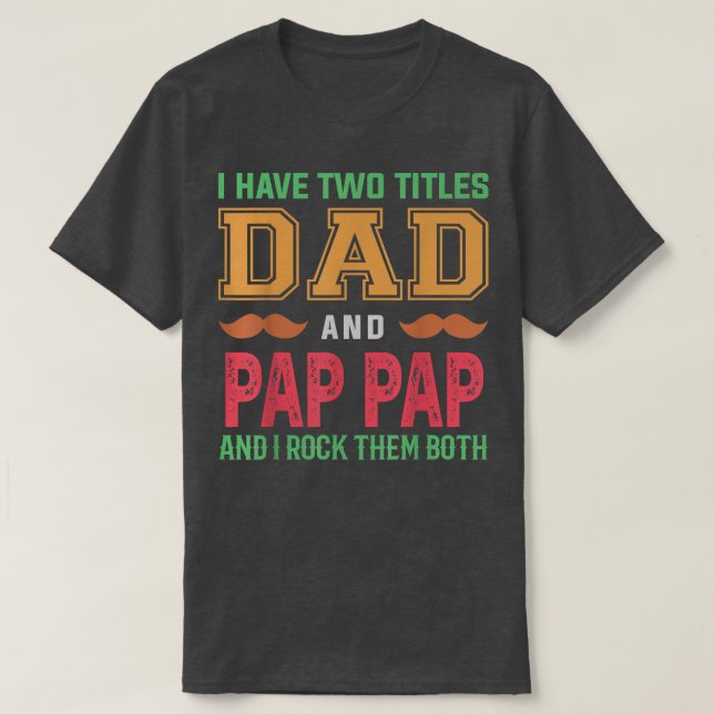 Camiseta Hombres Tengo Dos Títulos Papá Y Pap Pap Funny Gra (Diseño del anverso)