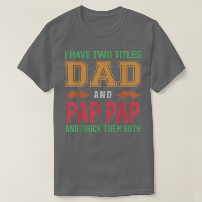 Camiseta Hombres Tengo Dos Títulos Papá Y Pap Pap Funny Gra (Diseño del anverso)