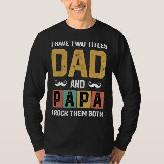 Camiseta Hombres Tengo Dos Títulos Papá Y Papá Padre Día D