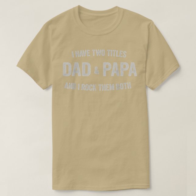 Camiseta Hombres, tengo dos títulos, papá y papá, padre gra (Diseño del anverso)