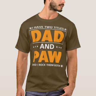 Camiseta Hombres, tengo dos títulos, papá y Paw para el abu