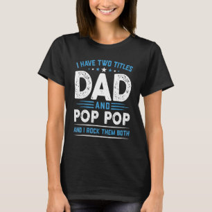 Camiseta Hombres Tengo Dos Títulos Papá Y Pop Pop Los Rock 