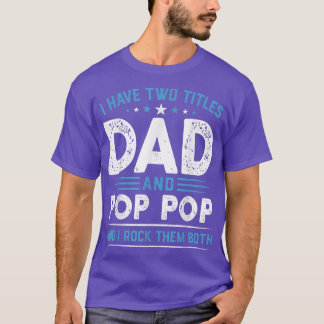 Camiseta Hombres Tengo Dos Títulos Papá Y Pop Pop Los Rock 
