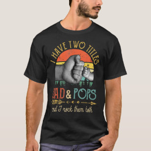 Camiseta Hombres Tengo Dos Títulos Papá Y Pops Y Yo Rocío E