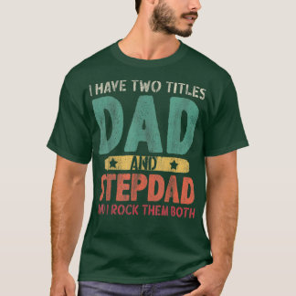 Camiseta Hombres Tengo Dos Títulos Papá Y Stepdad - Vintage