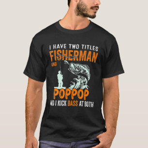 Camiseta Hombres Tengo Dos Títulos Poppa Bass Fishin