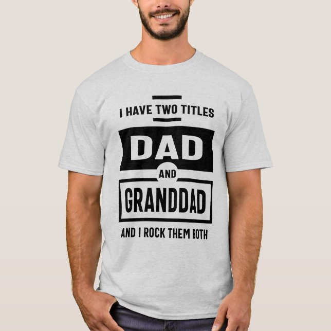 Camiseta Hombres tengo dos títulos regalo de papá y abuelo (Anverso)