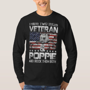 Camiseta Hombres Tengo Dos Títulos Veteranos Y Poppie Y Yo 
