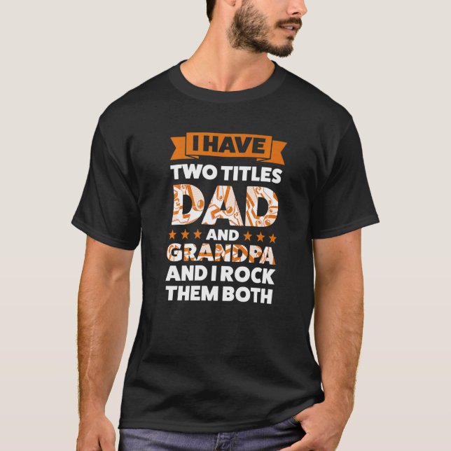 Camiseta Hombres, Tengo Que Titular A Papá Y Abuelo Abuelo (Anverso)