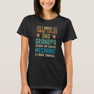 Camiseta Hombres Tengo tres títulos Papá Abuelo Mecánico G