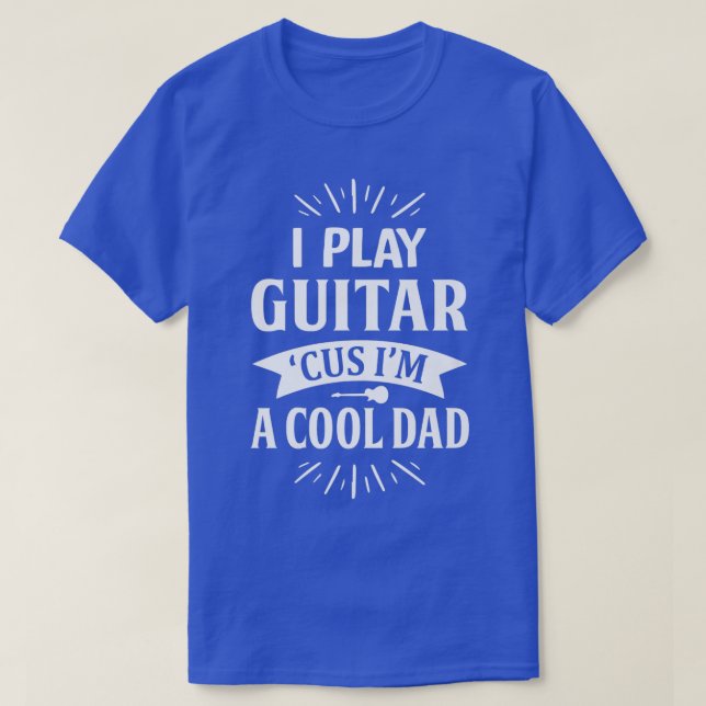 Camiseta Hombres toco guitarra porque soy un Guay papá grac (Diseño del anverso)