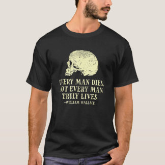 Camiseta Hombres: Todos mueren, no todos los hombres viven