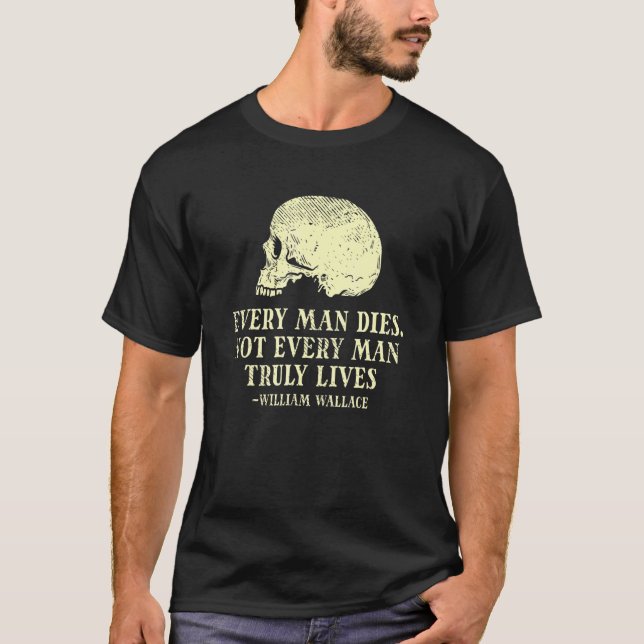 Camiseta Hombres: Todos mueren, no todos los hombres viven  (Anverso)